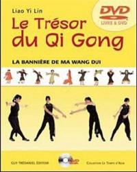 Le trésor du qi gong : la bannière de ma wang dui