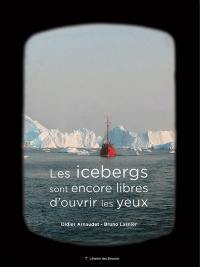 Les icebergs sont encore libres d'ouvrir les yeux