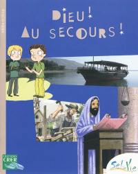 Dieu ! Au secours ! : Moïse et Jésus