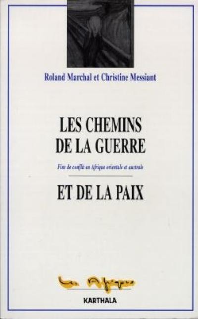 Les chemins de la guerre et de la paix : fins des conflits en Afrique orientale et australe