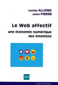 Le web affectif : une économie numérique des émotions