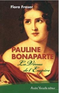 Pauline Bonaparte : la Vénus de l'Empire