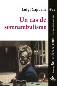 Un cas de somnambulisme