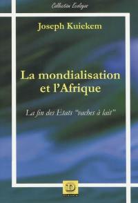 La mondialisation et l'Afrique : la fin des États vaches à lait