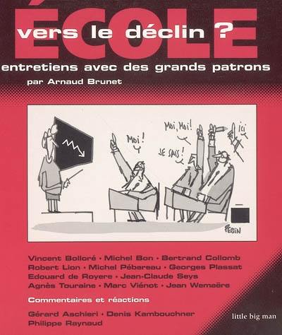 Ecole, vers le déclin ? : entretiens avec des grands patrons