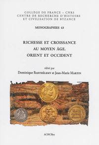 Richesse et croissance au Moyen Age : Orient et Occident