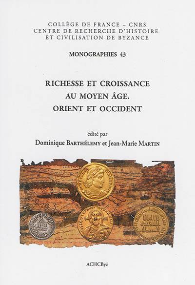 Richesse et croissance au Moyen Age : Orient et Occident