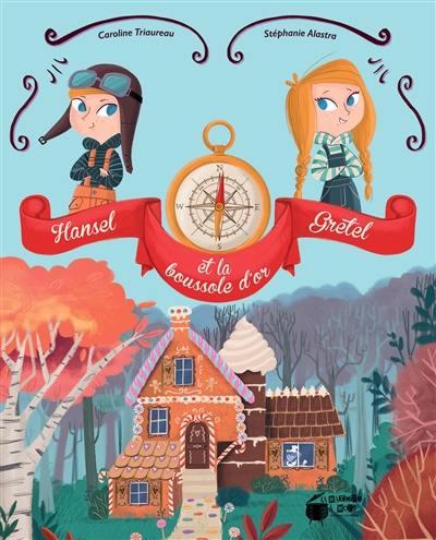 Hansel, Gretel et la boussole d'or