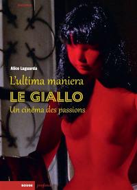 L'ultima maniera : le giallo, un cinéma des passions