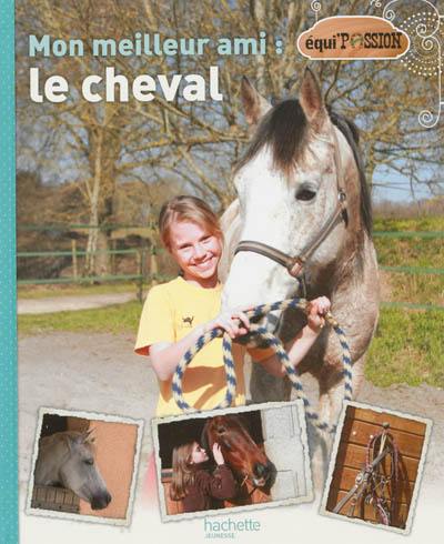 Mon meilleur ami : le cheval