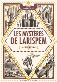 Les mystères de Larispem. Vol. 2. Les jeux du siècle