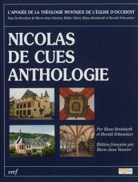 L'apogée de la théologie mystique de l'Eglise d'Occident. Nicolas de Cues : anthologie