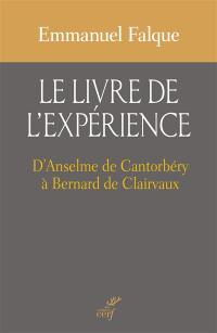 Le livre de l'expérience : d'Anselme de Cantorbéry à Bernard de Clairvaux