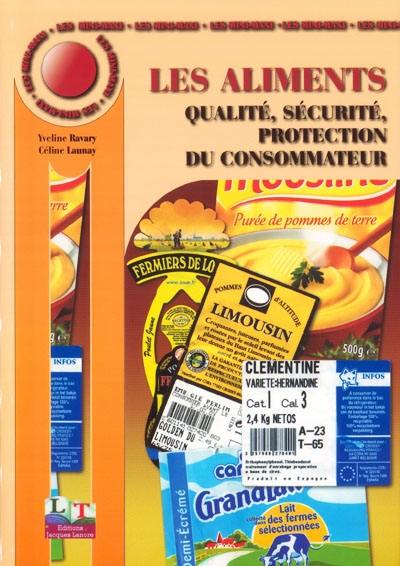 Les aliments : qualité, sécurité, protection du consommateur