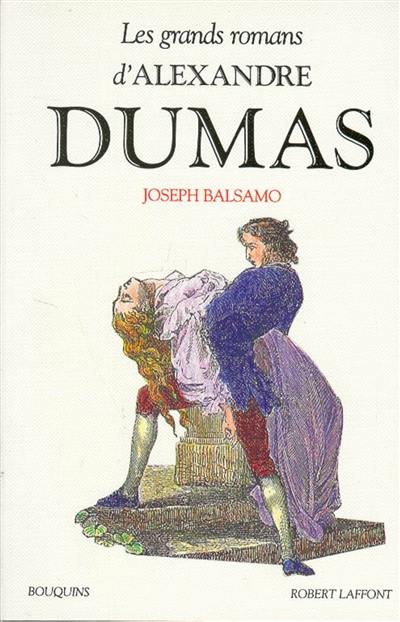 Les grands romans d'Alexandre Dumas. Vol. 1. Joseph Balsamo