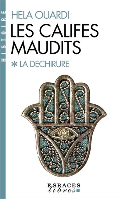 Les califes maudits. Vol. 1. La déchirure