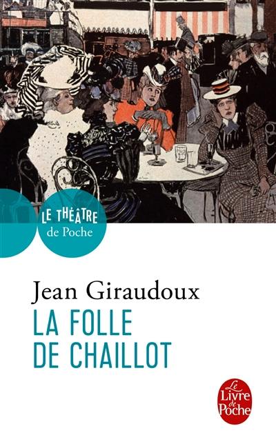 La folle de Chaillot : pièce en deux actes