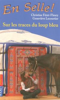 En selle !. Vol. 17. Sur les traces du loup bleu