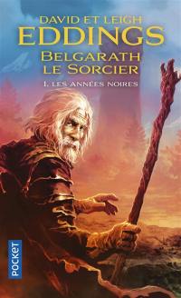 Belgarath le sorcier. Vol. 1. Les années noires