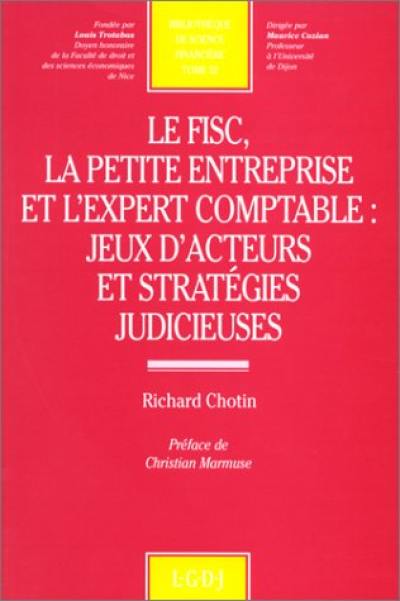 Le fisc, la petite entreprise et l'expert comptable : jeux d'acteurs et stratégies judicieuses