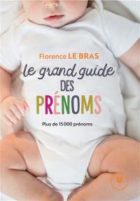 Le grand guide des prénoms : plus de 15.000 prénoms