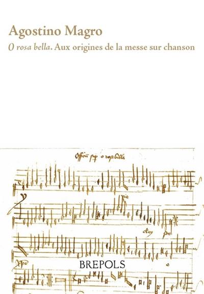 O rosa bella : aux origines de la messe sur chanson