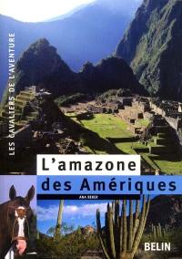 L'amazone des Amériques : 1er octobre 1950-6 juillet 1954, l'intrépide chevauchée de Buenos Aires à Ottawa