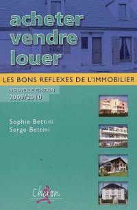 Acheter, vendre, louer : les bons réflexes de l'immobilier