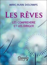 Les rêves : les comprendre et les diriger