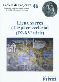 Lieux sacrés et espace ecclésial (IXe-XVe siècle)