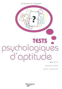 Tests psychologiques d'aptitude : 100 tests pour mesurer votre créativité