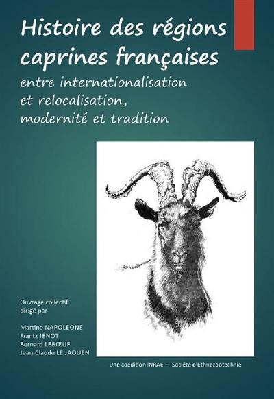 Histoire des régions caprines françaises : entre internalisation et relocalisation, modernité et tradition