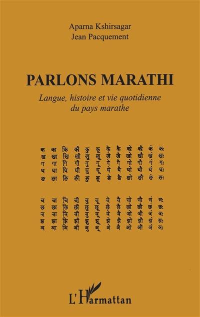 Parlons marathi : langue, histoire et vie quotidienne du pays marathe