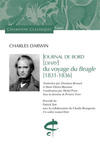 Journal de bord (diary) du voyage du Beagle : 1831-1836. Un voilier nommé désir