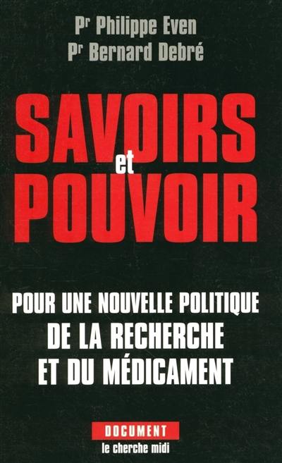 Savoirs et pouvoir : pour une nouvelle politique de la recherche et du médicament