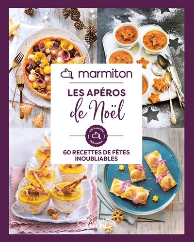 Marmiton : les apéros de Noël : 60 recettes de fêtes inoubliables