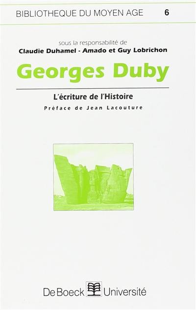 Georges Duby : l'écriture de l'Histoire