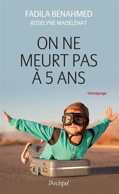 On ne meurt pas à 5 ans : témoignage