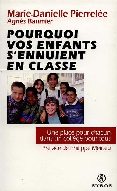 Pourquoi vos enfants s'ennuient en classe : une place pour chacun dans un collège pour tous