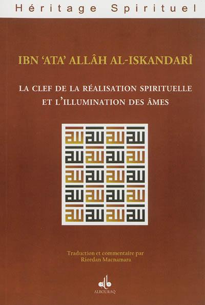 La clef de la réalisation spirituelle et l'illumination des âmes. Miftah al-falah wa misbah al-arwah