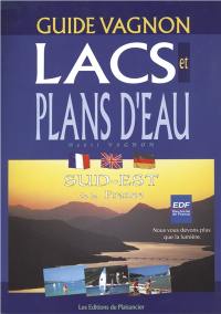 Guide Vagnon : lacs et plans d'eau : sud-est