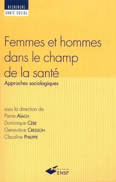 Femmes et hommes dans le champ de la santé : approches sociologiques