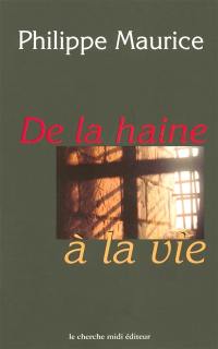 De la haine à la vie