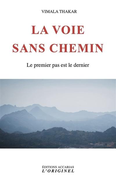 La voie sans chemin : le premier pas est le dernier