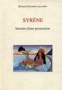 Syrène : histoire d'une possession