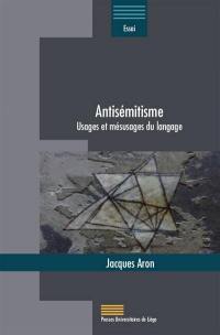 Antisémitisme : usages et mésusages du langage