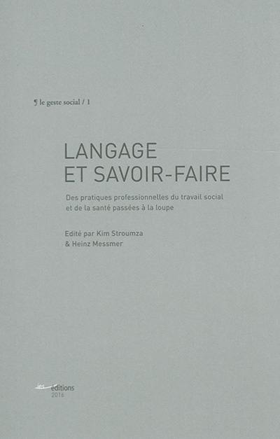 Langage et savoir-faire : des pratiques professionnelles du travail social et de la santé passées à la loupe