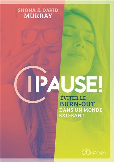 Pause ! : éviter le burn-out dans un monde exigeant