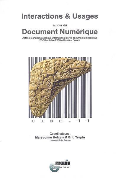 Interactions & usages autour du document numérique : actes du onzième Colloque international sur le document électronique, 28 au 30 octobre 2008 à Rouen, France