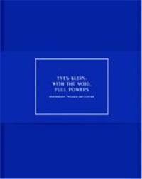 Yves Klein : With the Void Full Powers